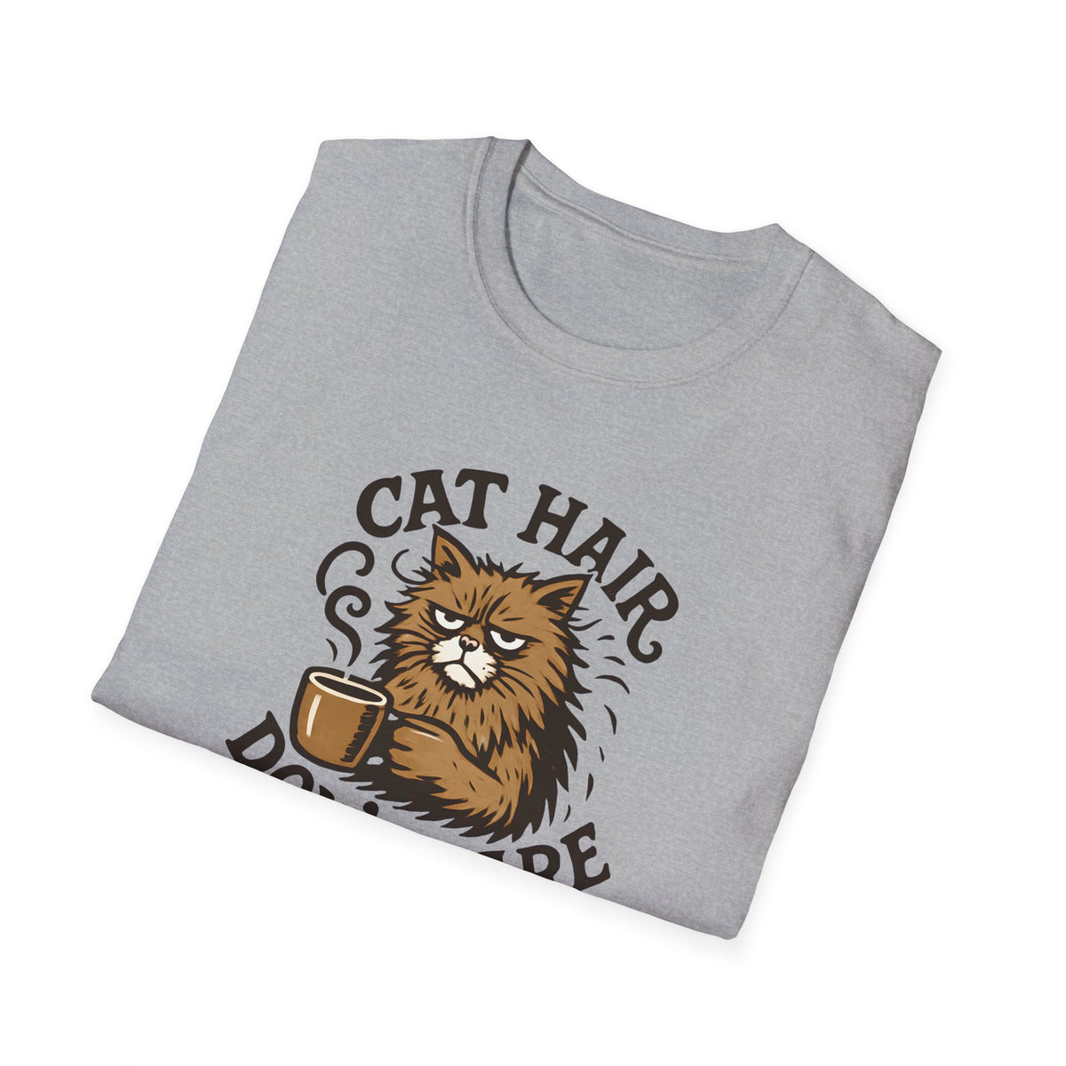 Cat Hair Don’t Care T-Shirt – Funny Cat Mom Tee