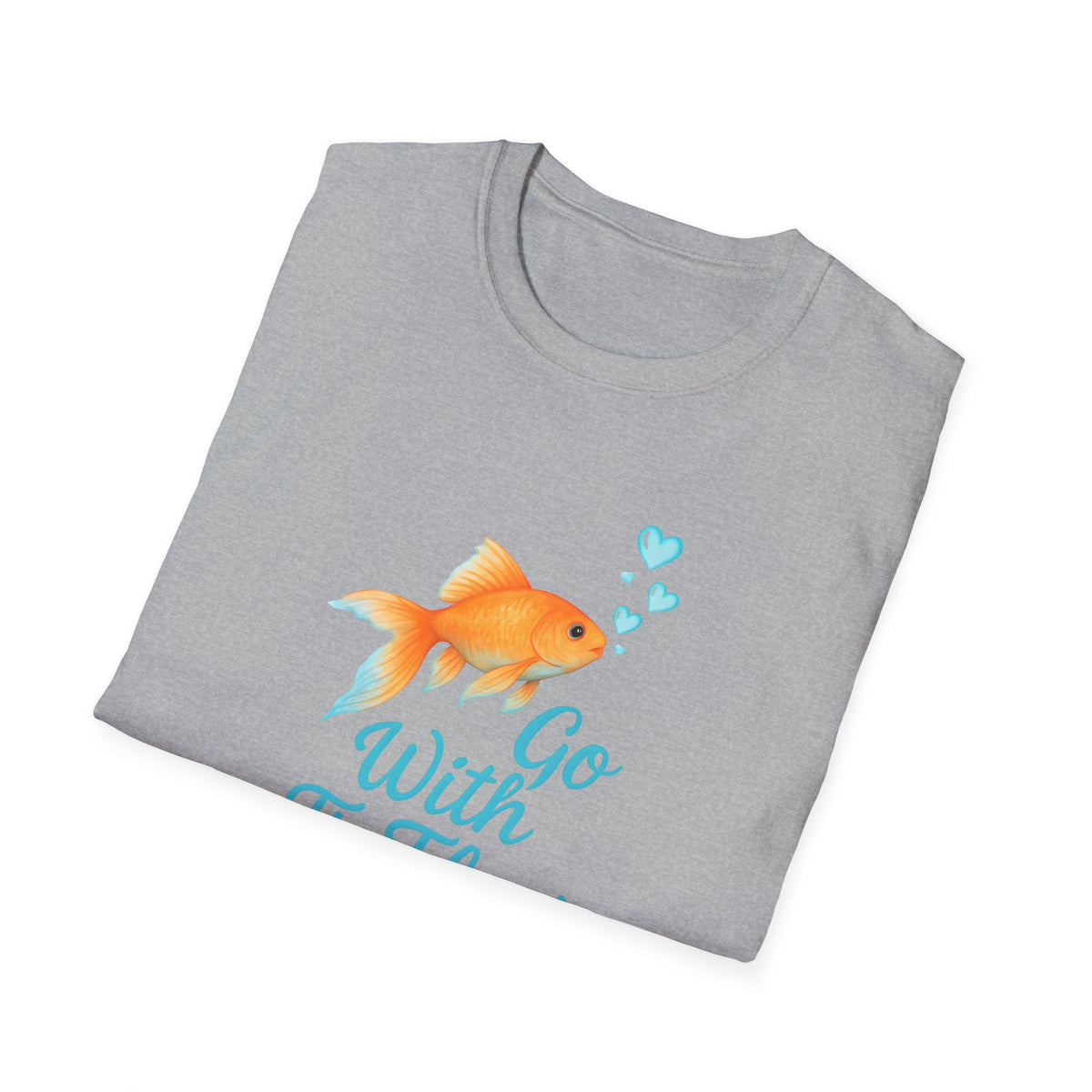 Go With The Flow T-Shirt – Motivational Quote Unisex Tee