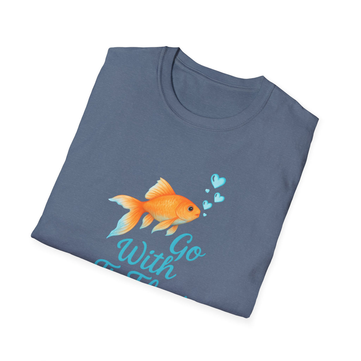 Go With The Flow T-Shirt – Motivational Quote Unisex Tee