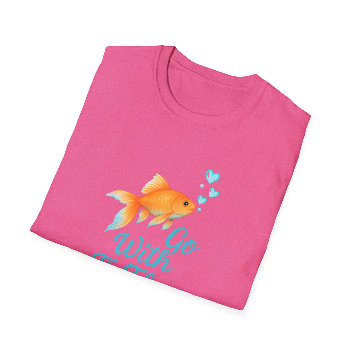 Go With The Flow T-Shirt – Motivational Quote Unisex Tee