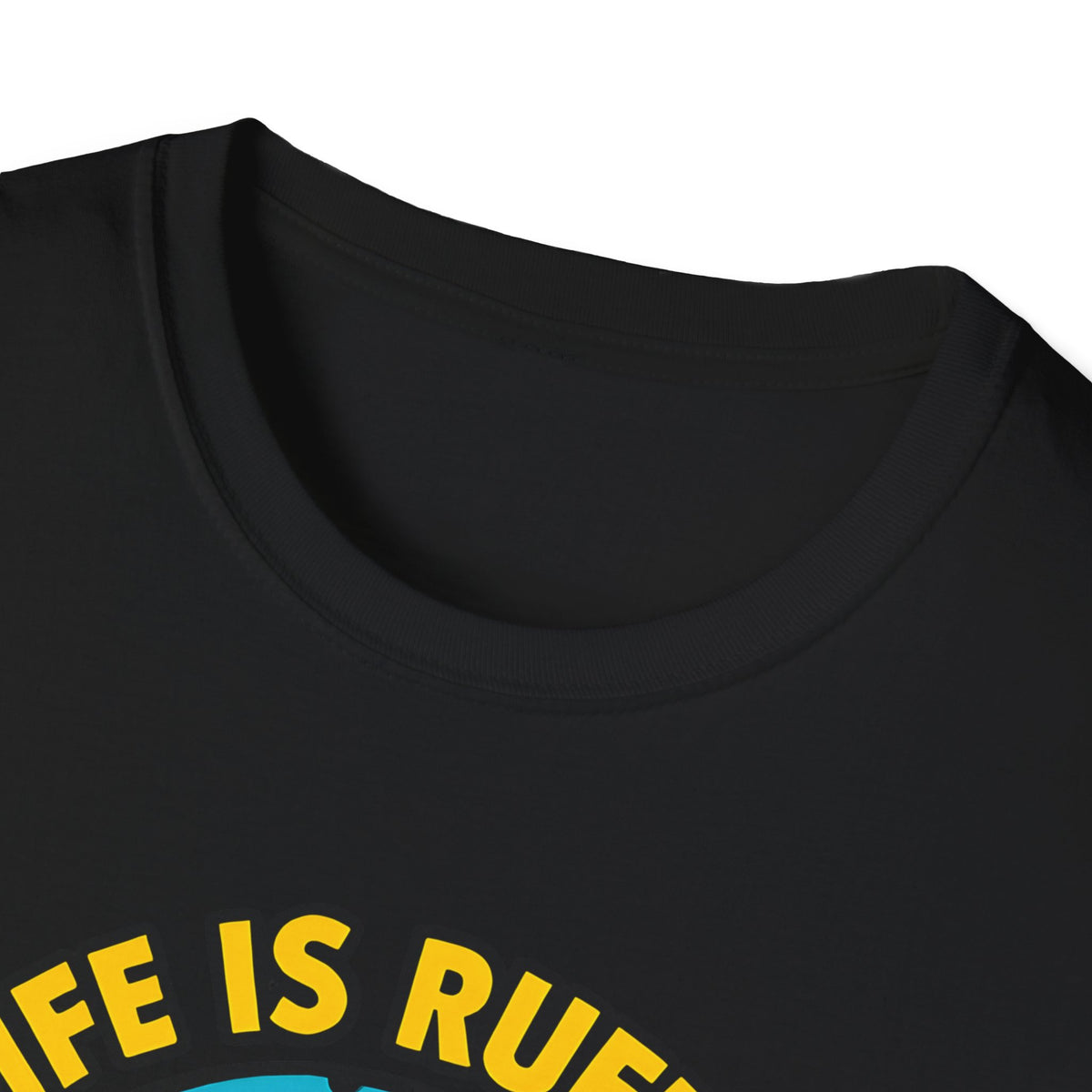 Life Is Ruff T-Shirt – Funny Dog Mom Gift Tee
