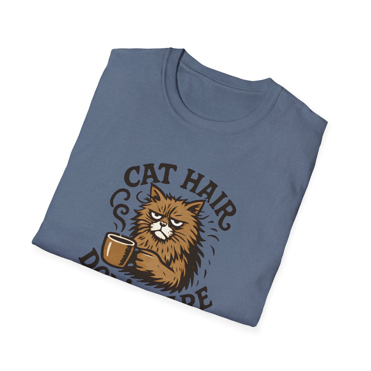 Cat Hair Don’t Care T-Shirt – Funny Cat Mom Tee
