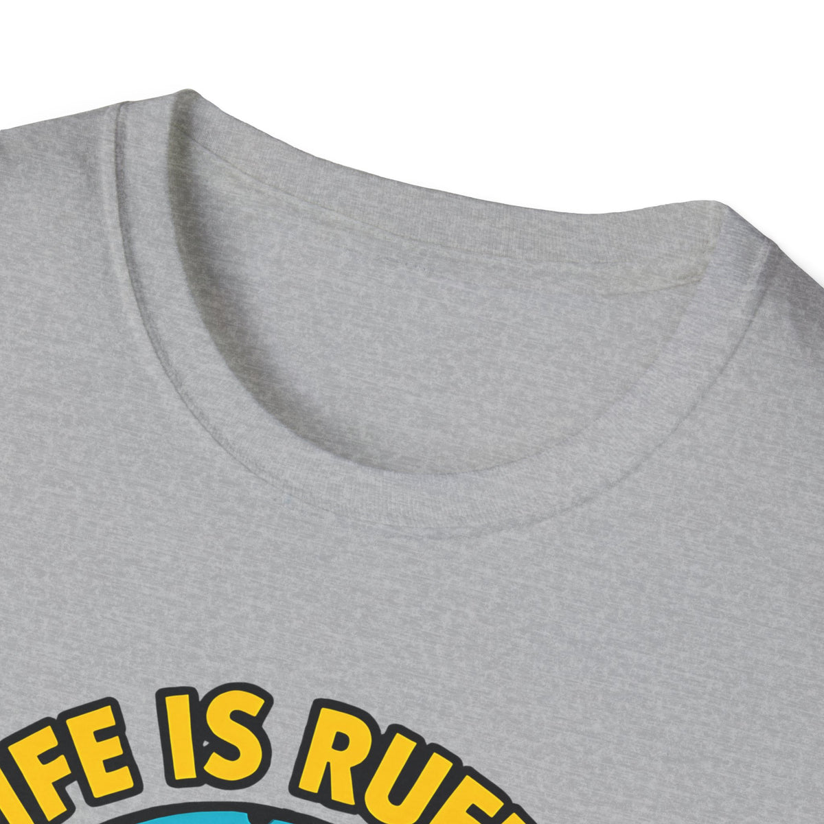 Life Is Ruff T-Shirt – Funny Dog Mom Gift Tee