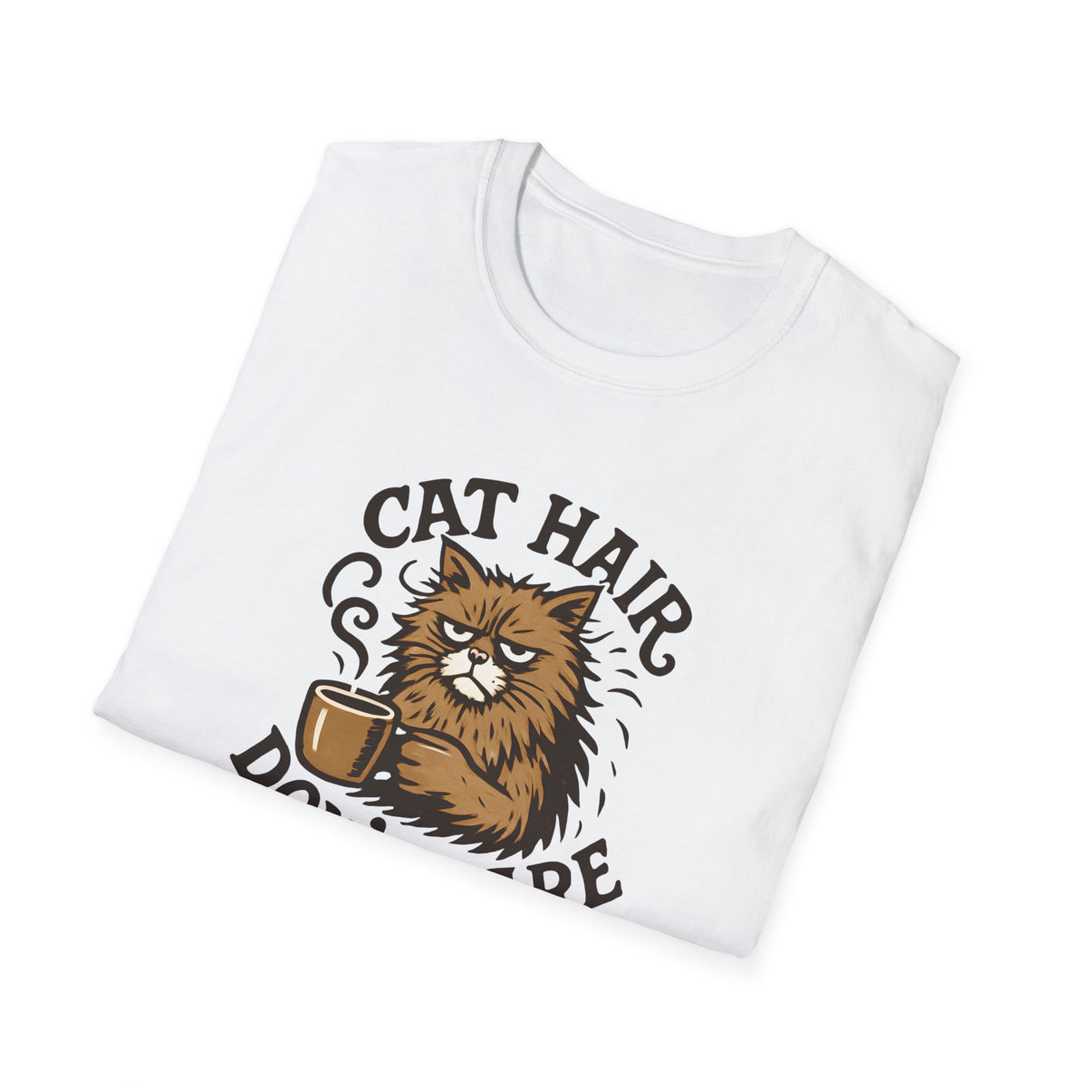 Cat Hair Don’t Care T-Shirt – Funny Cat Mom Tee