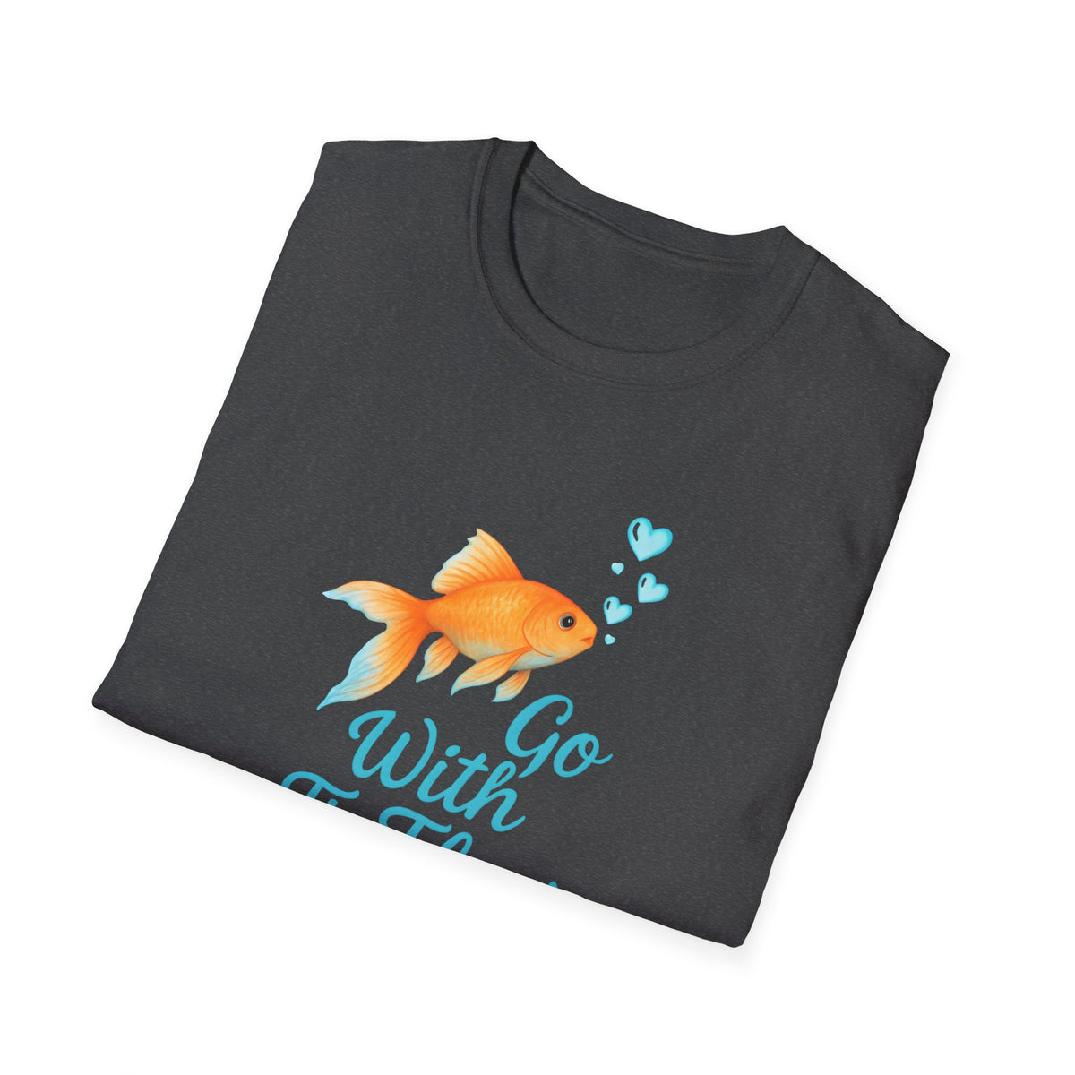Go With The Flow T-Shirt – Motivational Quote Unisex Tee
