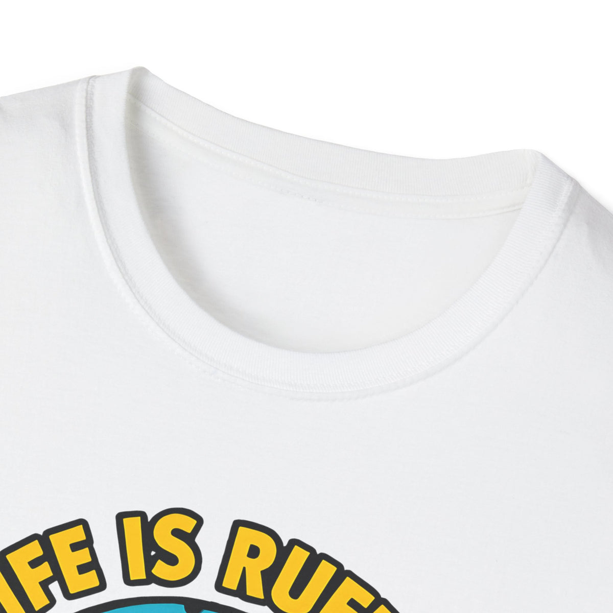 Life Is Ruff T-Shirt – Funny Dog Mom Gift Tee