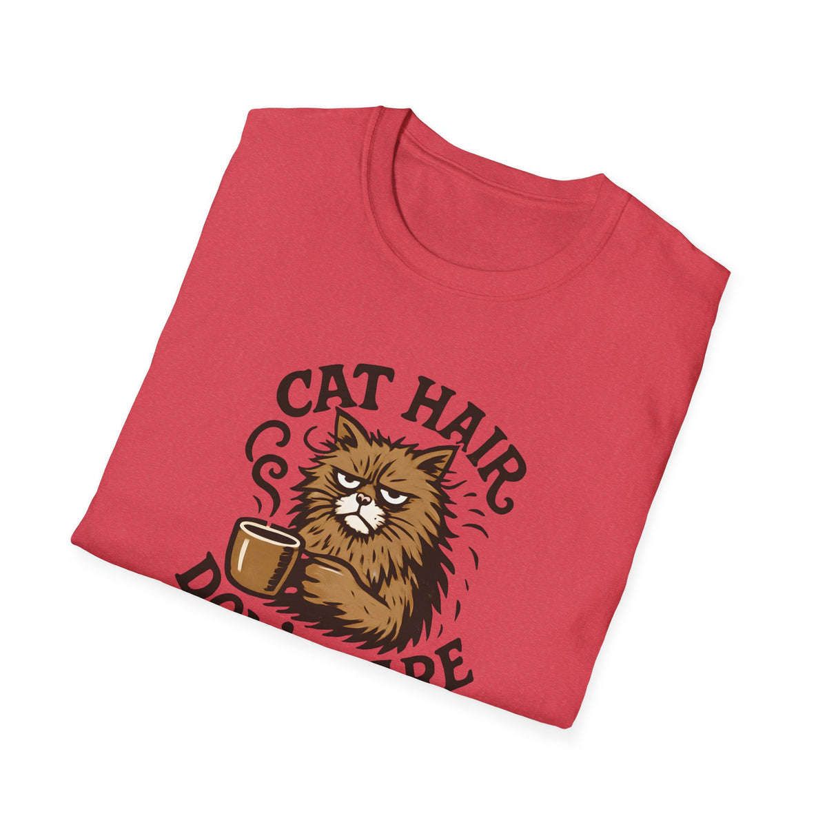 Cat Hair Don’t Care T-Shirt – Funny Cat Mom Tee