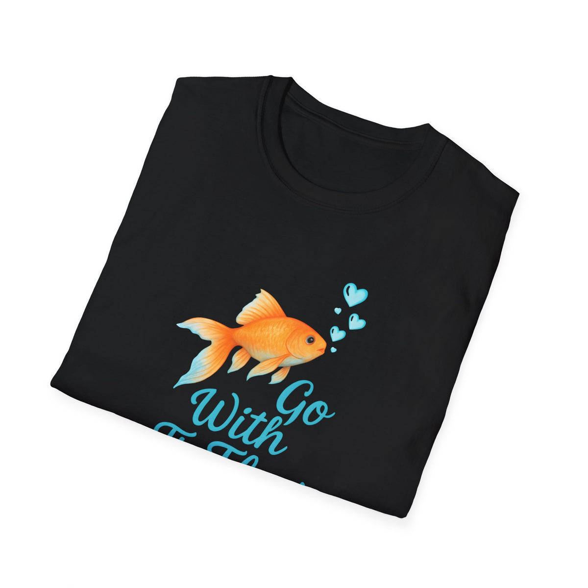 Go With The Flow T-Shirt – Motivational Quote Unisex Tee