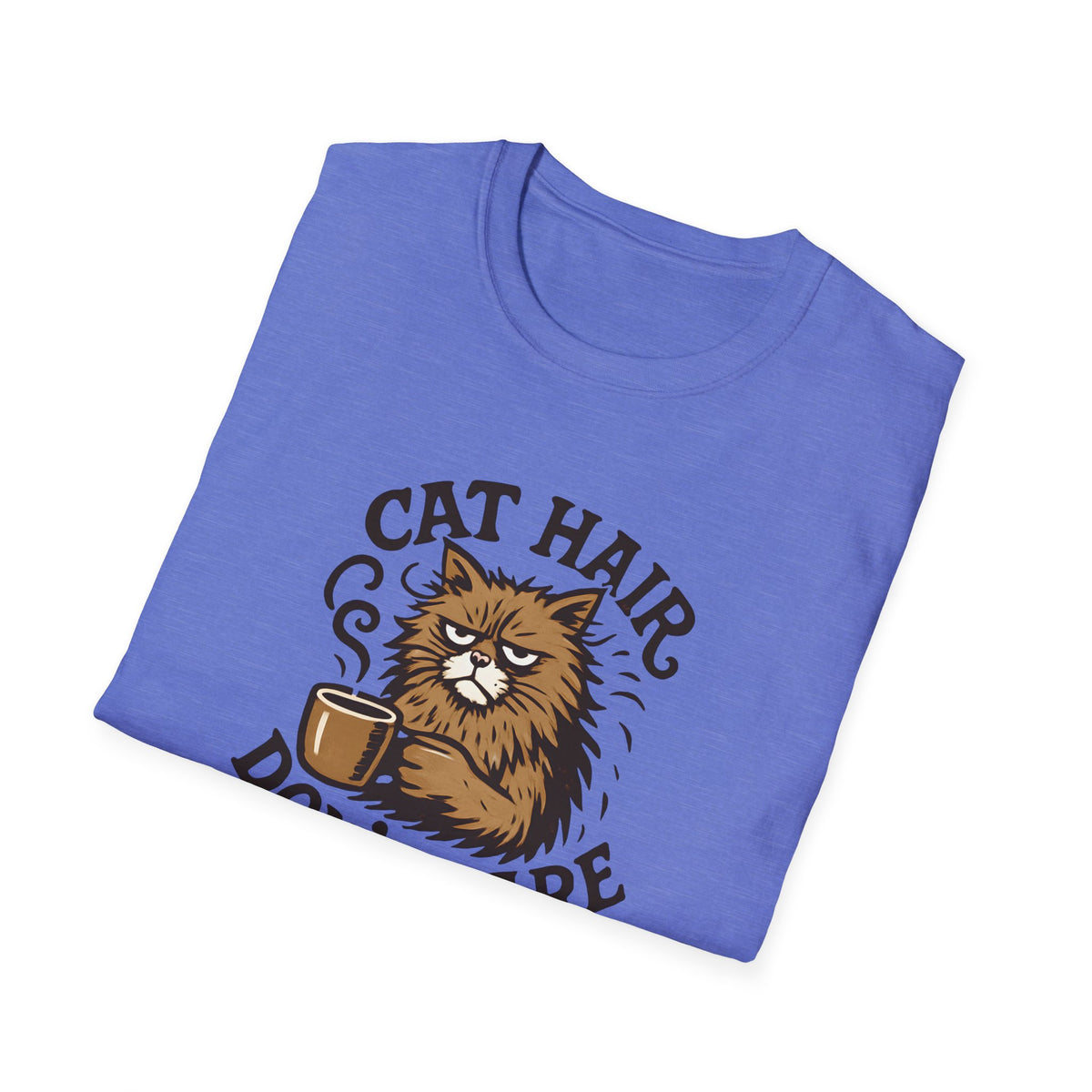 Cat Hair Don’t Care T-Shirt – Funny Cat Mom Tee